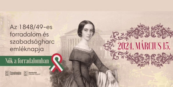 Nők a forradalomban - az 1848/49-es eseményekre emlékezünk március 15-én
