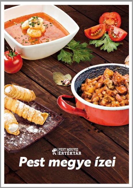 Pest megye ízei címmel gasztronómiai kiadvány jelent meg